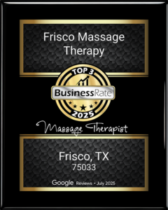 Plaque awarded to Frisco Massage Therapy as a Top 3 Business Rate massage therapist in Frisco, TX 75033, based on Google reviews, dated July 2025. Learn more in the Frisco Massage Therapy About Us or inquire about craniosacral therapy Frisco.